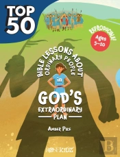 The Top 50 Bible Lessons About Ordinary People In God'S Extraordinary Plan
