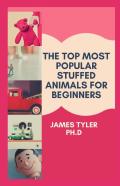 The Top Most Popular Stuffed Animals For Beginners