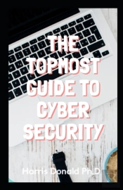 The Topmost Guide To Cybersecurity