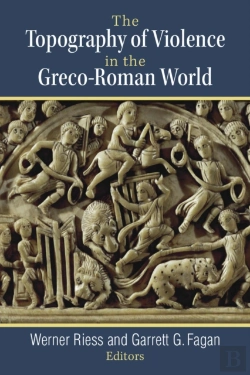 Bertrand.pt - The Topography Of Violence In The Greco-Roman World