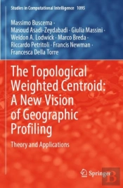 The Topological Weighted Centroid: A New Vision Of Geographic Profiling
