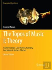 The Topos Of Music I: Theory