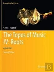 The Topos Of Music Iv: Roots