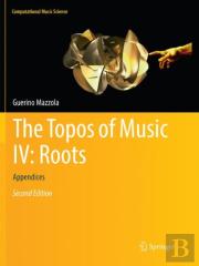 The Topos Of Music Iv: Roots