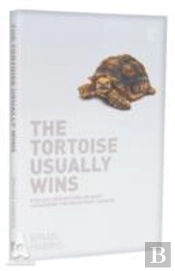 The Tortoise Usually Wins: Biblical Reflections On Quiet Leadership For Reluctant Leaders