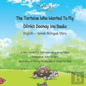 The Tortoise Who Wanted To Fly - Diinkii Doonay Inu Duulo