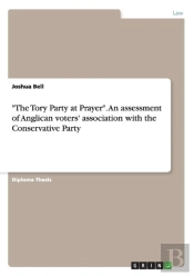 The Tory Party At Prayer. An Assessment Of Anglican Voters' Association With The Conservative Party