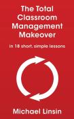 The Total Classroom Management Makeover
