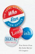 The Total Nobody Who Ran For Office And Lost(Ish)