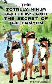 The Totally Ninja Raccoons And The Secret Of The Canyon
