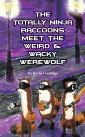 The Totally Ninja Raccoons Meet The Weird & Wacky Werewolf
