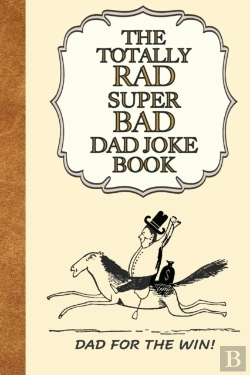 Bertrand.pt - The Totally Rad Super Bad Dad Joke Book