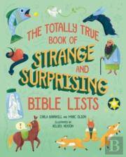 The Totally True Book Of Strange And Surprising Bible Lists