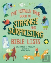 The Totally True Book Of Strange And Surprising Bible Lists