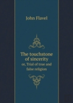 Bertrand.pt - The Touchstone Of Sincerity Or, Trial Of True And False Religion