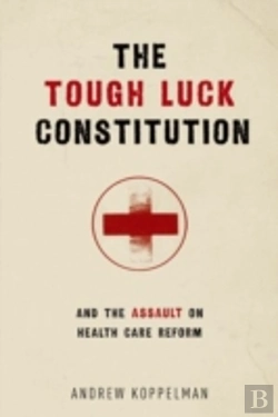 Bertrand.pt - The Tough Luck Constitution And The Assault On Healthcare Reform