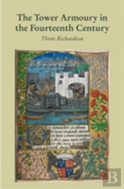 The Tower Armoury In The Fourteenth Century