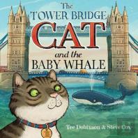 The Tower Bridge Cat And The Baby Whale