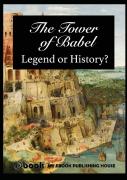 The Tower Of Babel - Legend Or History?
