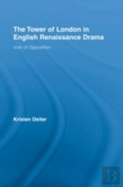The Tower Of London In English Renaissance Drama