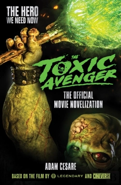 Bertrand.pt - The Toxic Avenger - The Official Movie Novelisation