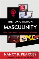 The Toxic War On Masculinity Â€“ How Christianity Reconciles The Sexes