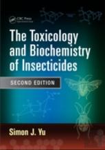The Toxicology And Biochemistry Of Insecticides