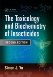 The Toxicology And Biochemistry Of Insecticides