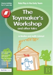 The Toymaker'S Workshop And Other Tales