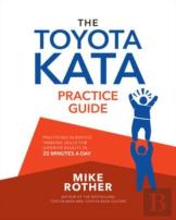 The Toyota Kata Practice Guide: Practicing Scientific Thinking Skills For Superior Results In 20 Minutes A Day