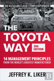 The Toyota Way, Second Edition: 14 Management Principles From The World'S Greatest Manufacturer