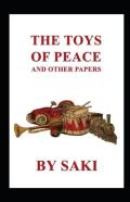 The Toys Of Peace And Other Papers Annotated