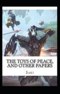 The Toys Of Peace And Other Papers Annotated
