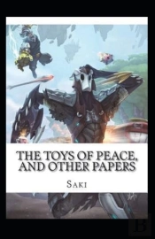 The Toys Of Peace And Other Papers Annotated