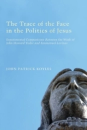 The Trace Of The Face In The Politics Of Jesus