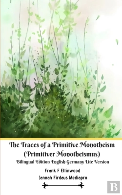 Bertrand.pt - The Traces Of A Primitive Monotheism (Primitiver Monotheismus) Bilingual Edition English Germany Lite Version