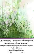 The Traces Of A Primitive Monotheism (Primitiver Monotheismus) Bilingual Edition English Germany Ultimate Version