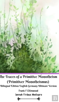 Bertrand.pt - The Traces Of A Primitive Monotheism (Primitiver Monotheismus) Bilingual Edition English Germany Ultimate Version