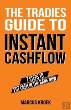 Bertrand.pt - The Tradies Guide To Instant Cashflow: 7