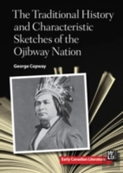 The Traditional History And Characteristic Sketches Of The Ojibway Nation