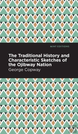 Bertrand.pt - The Traditional History And Characteristic Sketches Of The Ojibway Nation