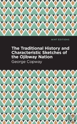 Bertrand.pt - The Traditional History And Characteristic Sketches Of The Ojibway Nation