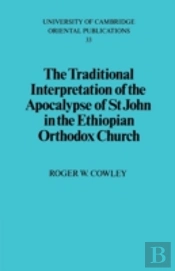 The Traditional Interpretation Of The Apocalypse Of St John In The Ethiopian Orthodox Church
