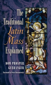 The Traditional Latin Mass Explained