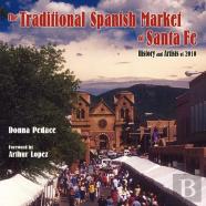 The Traditional Spanish Market Of Santa Fe