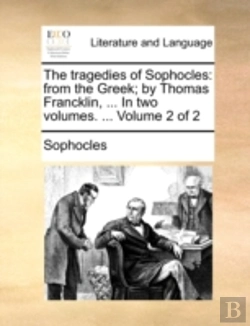 Bertrand.pt - The Tragedies Of Sophocles: From The Gre