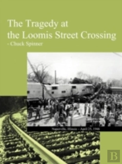 Bertrand.pt - The Tragedy At The Loomis Street Crossing