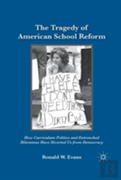 The Tragedy Of American School Reform