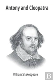 The Tragedy Of Antony And Cleopatra By Shakespeare 'Annotated'