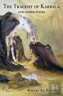 The Tragedy Of Karbala And Other Poems